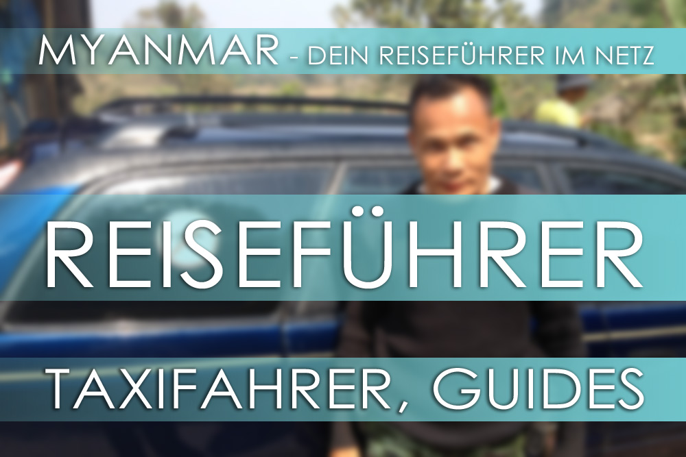Reisetipps für Myanmar - Taxifahrer, Guides, Reiseführer, Dolmetscher