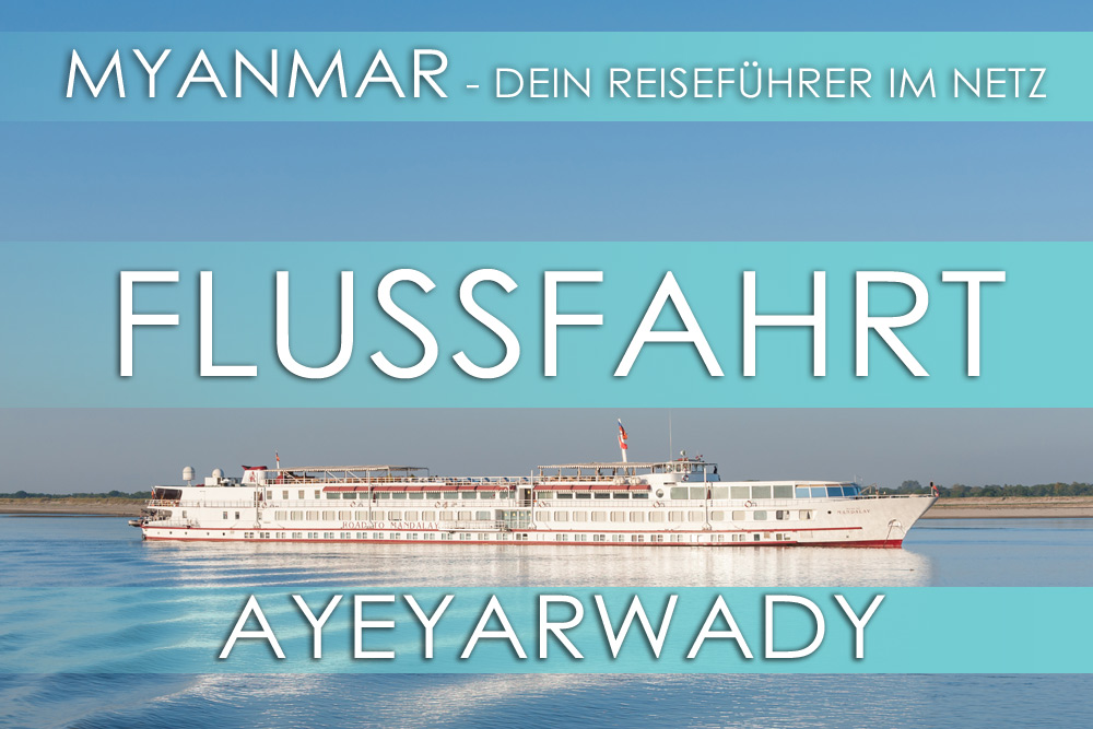 Reisetipps für Myanmar: Flussfahrten auf dem Ayeyarwady 