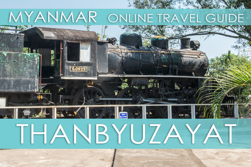 Die besten Tipps für Thanbyuzayat und für The Death Railway in Myanmar
