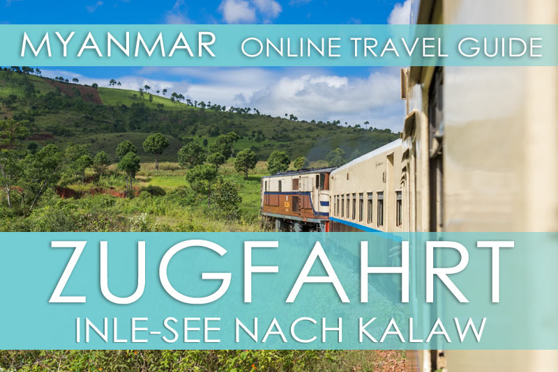 Tipps Myanmar | Zug vom Inle-See nach Kalaw