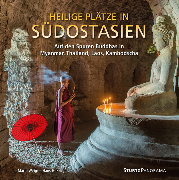 Bildband Heilige Plätze in Südostasien - Auf den Spuren Buddhas in Myanmar, Thailand, Laos und Kambodscha von Mario Weigt