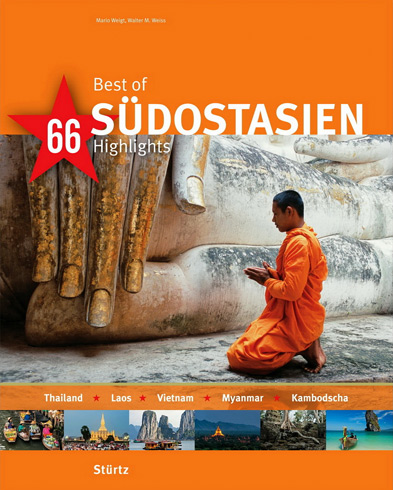 Bildband Best of Südostasien 66 Highlights mit vielen Reisetipps und Beschreibungen der einzelnen Sehenswürdigkeiten von den Ländern Südostasiens