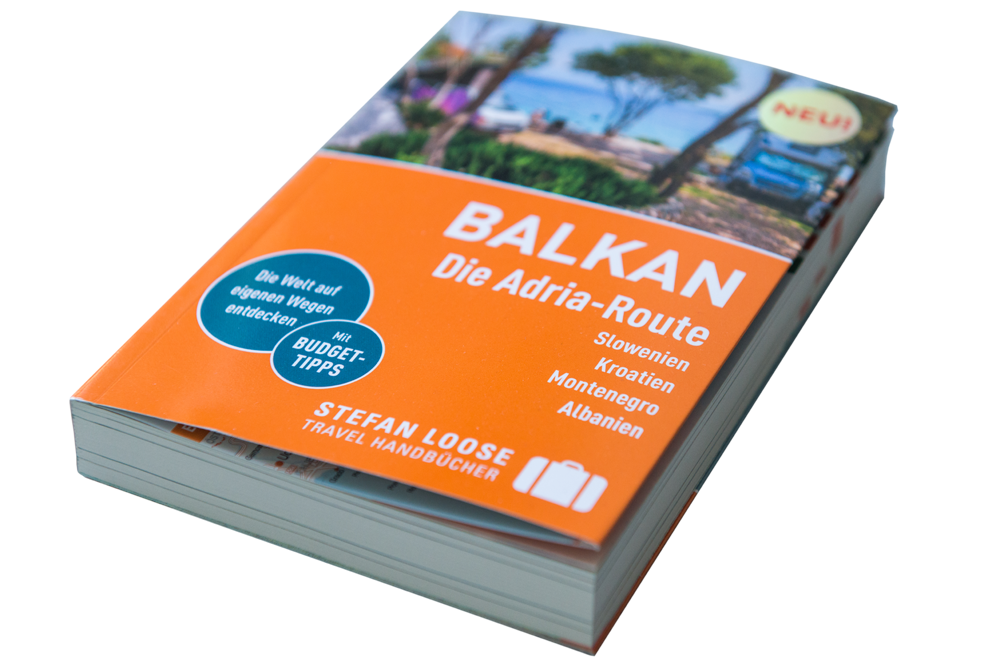 Neuer Reiseführer vom Verlag Stefan Loose Balkan, Die Adria-Route mit den Ländern Slowenien, Kroatien, Montenegro und Albanien