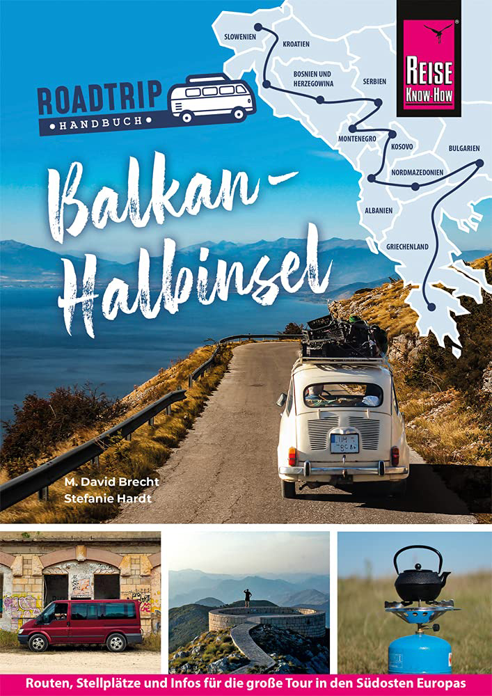 Reiseführer und Handbuch Balkan-Halbinsel mit Serbien, Bosnien und Herzegowina, Montenegro, Kosovo, Bulgarien, Albanien, Nordmazedonien und Griechenland