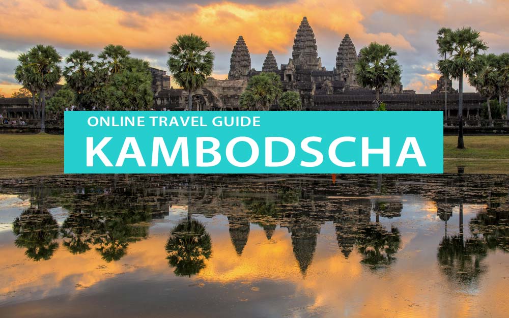 Tipps für Kambodscha: Online Travel Guide und Reiseführer mit allen Sehenswürdigkeiten, Insider-Tipps, Ausflügen 