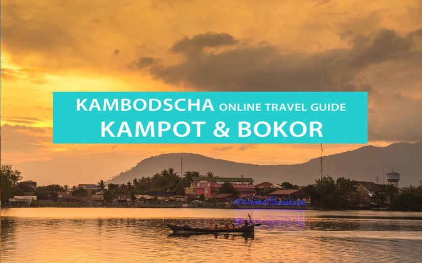 Tipps für Kampot und Bokor: Sehenswürdigkeiten, Touren, Pfefferplantagen, Kampot-Pfeffer