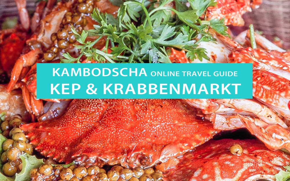 Tipps Kep in Kambodscha: Sehenswürdigkeiten, Touren, Krabbenmarkt, Crab Market, Pepper Farm
