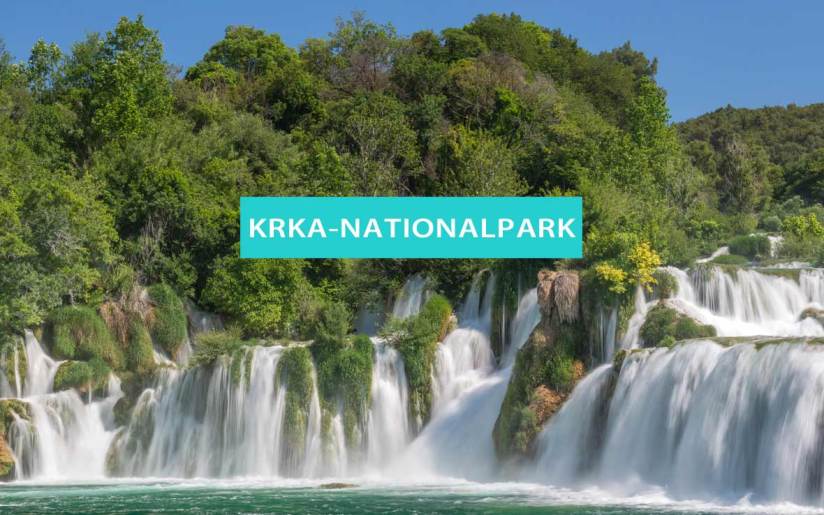 Krka-Nationalpark in Kroatien: Tipps, Sehenswürdigkeiten, Wasserfälle, Wanderouten