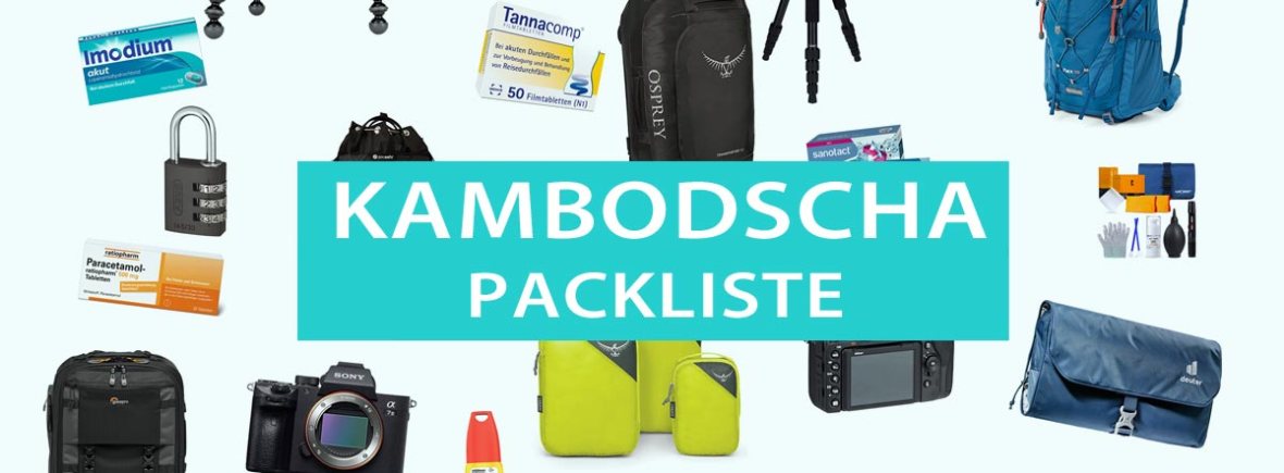 Kambodscha Packliste: Tipps, Erfahrungen und Checkliste