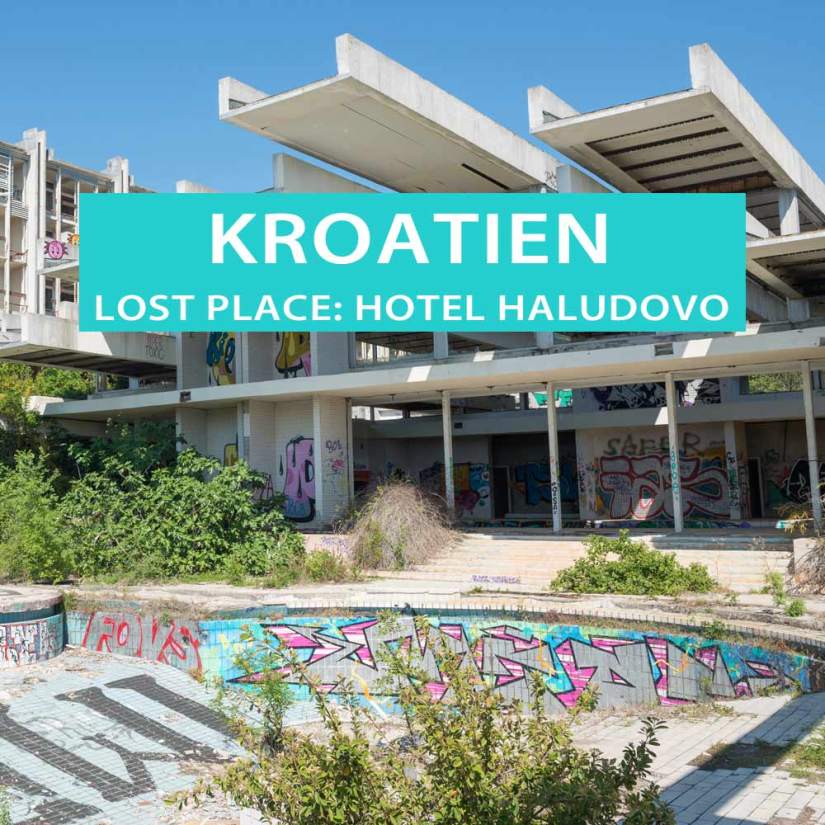 Tipps für den Lost Place Hotel und Casino Haludovo auf der Insel Krk in Kroatien