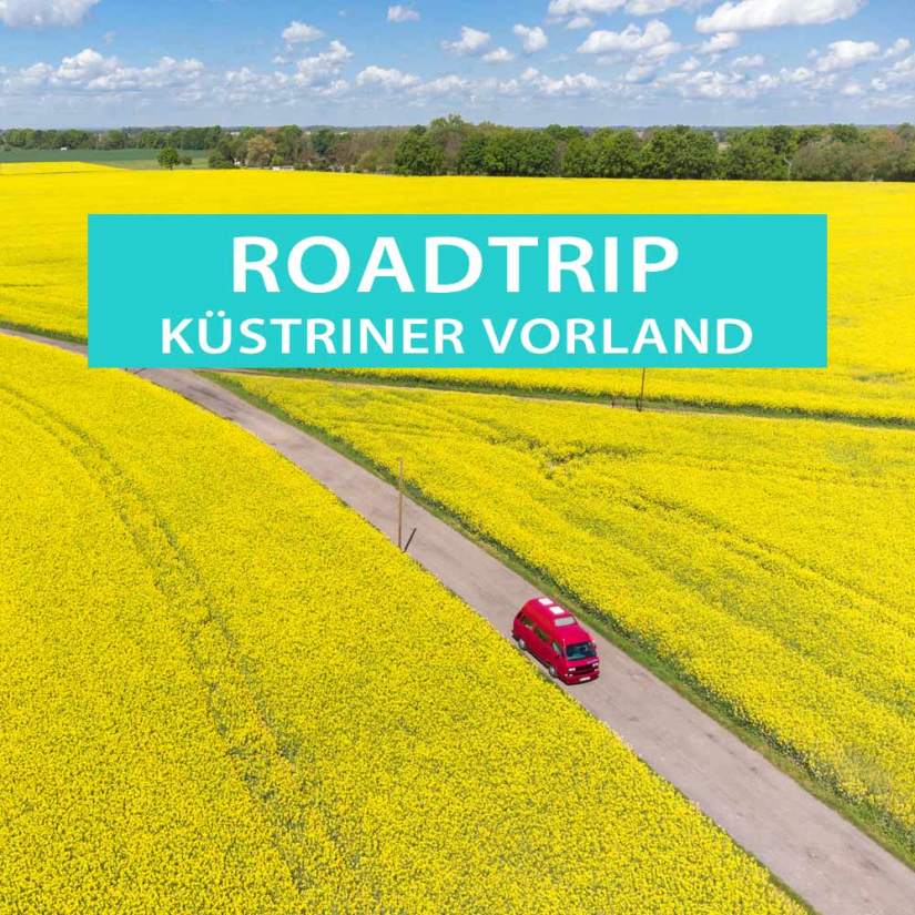 Roadtrip und Urlaub mit dem Wohnmobil im Küstriner Vorland und im Oderbruch