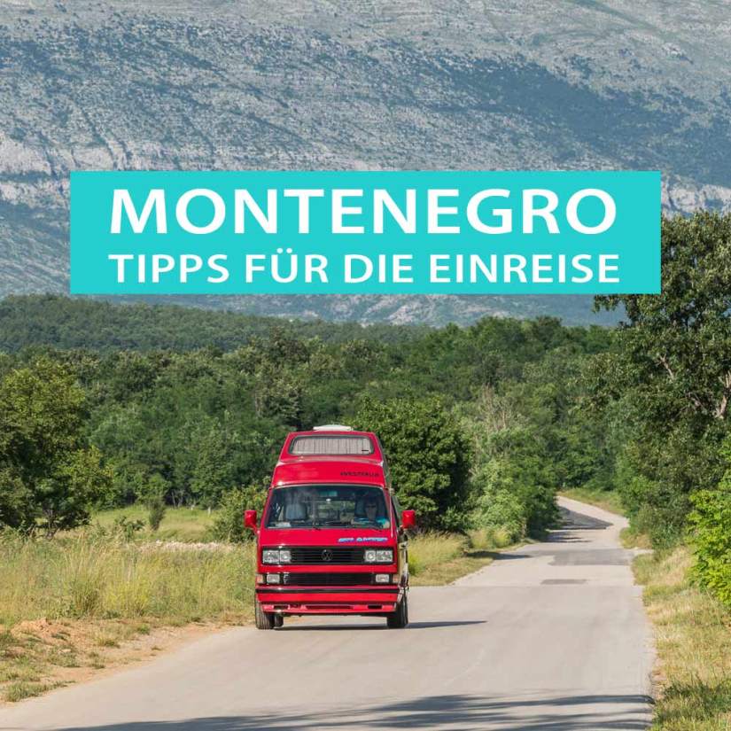 Tipps für die Einreise nach Montenegro mit dem Wohnmobil und Camper