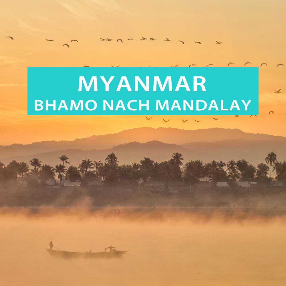 Flussfahrt in Myanmar auf dem Ayeyarwady von Bhamo nach Mandalay