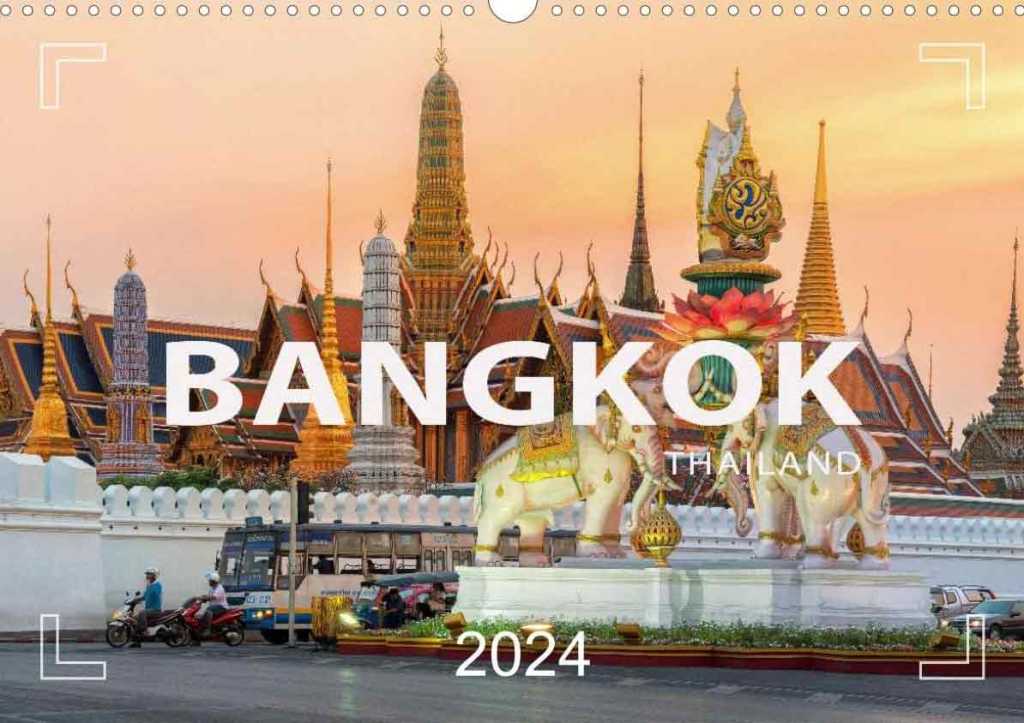 Kalender Bangkok 2024 mit Fotos vom Erawan-Schrein, Hauptbahnhof Hua Lamphong. Königspalast, Chinesisches Viertel und den schwimmenden Markt Taling Chan.