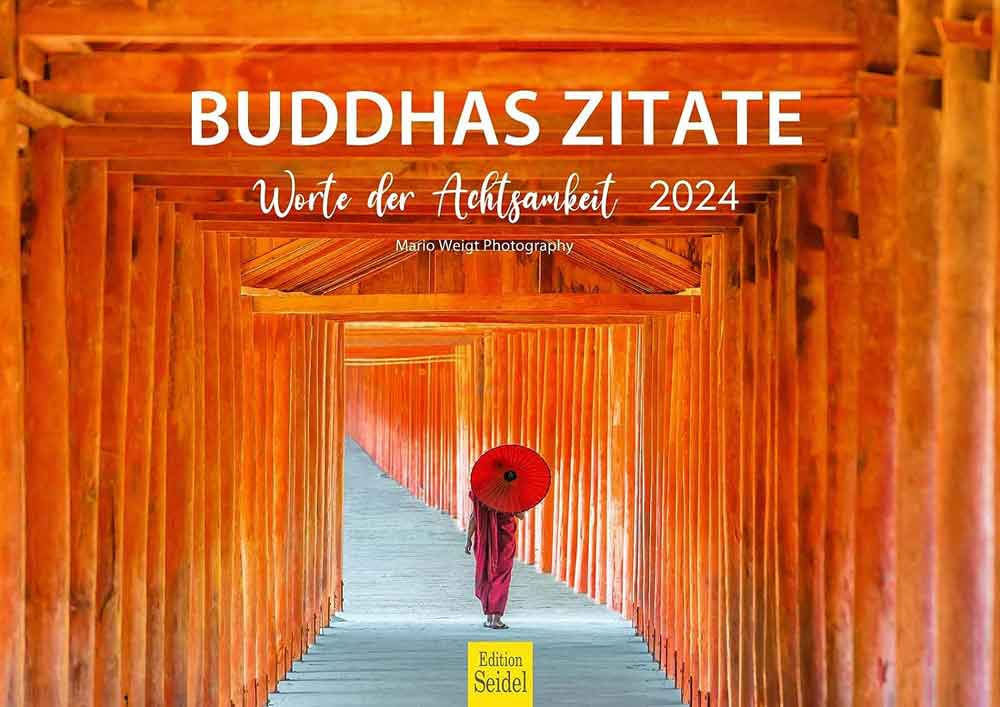 Buddhas Zitate 2024: Kalender vom Verlag Edition Seidel mit Fotos von Mario Weigt