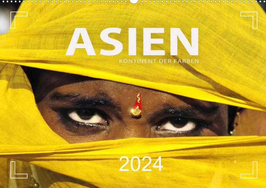 Kalender Asien 2024 mit Fotos aus den Ländern Thailand, Malaysia, China, Vietnam, Indien, Myanmar, Kambodscha und Laos.