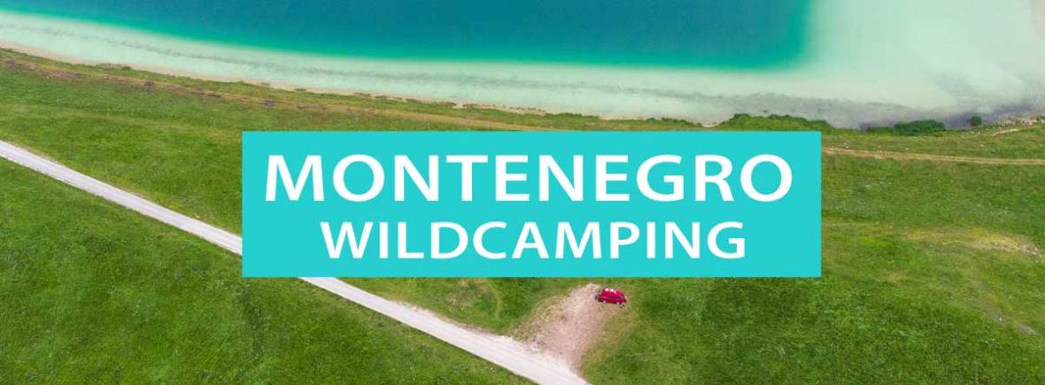 Tipps zum Freistehen und Wildcampen in Montenegro