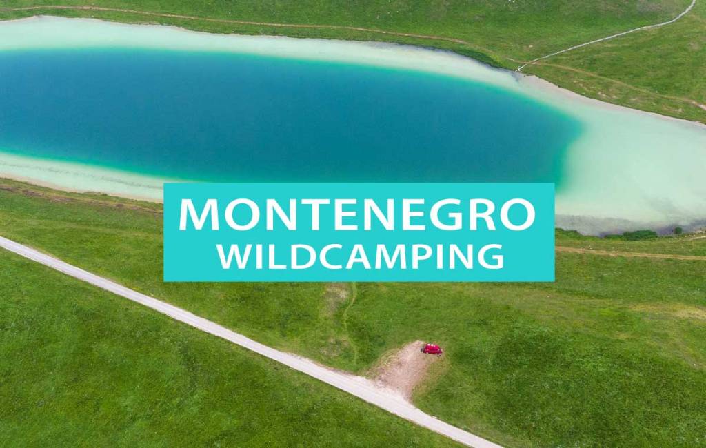 Stellplätze zum Wild campen, Freistehen und Wildcamping in Montenegro