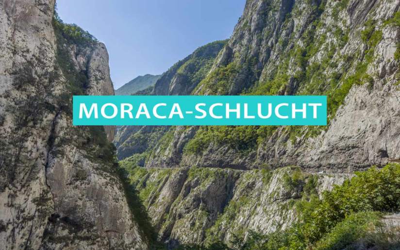 Moraca Schlucht: Tipps, Wanderung und Kloster Moraca