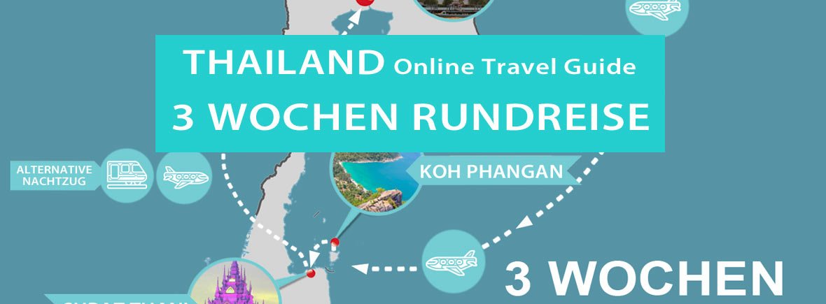 3 Wochen Thailand Rundreise mit einer Karte, Route, allen Reisezielen und Sehenswürdigkeiten