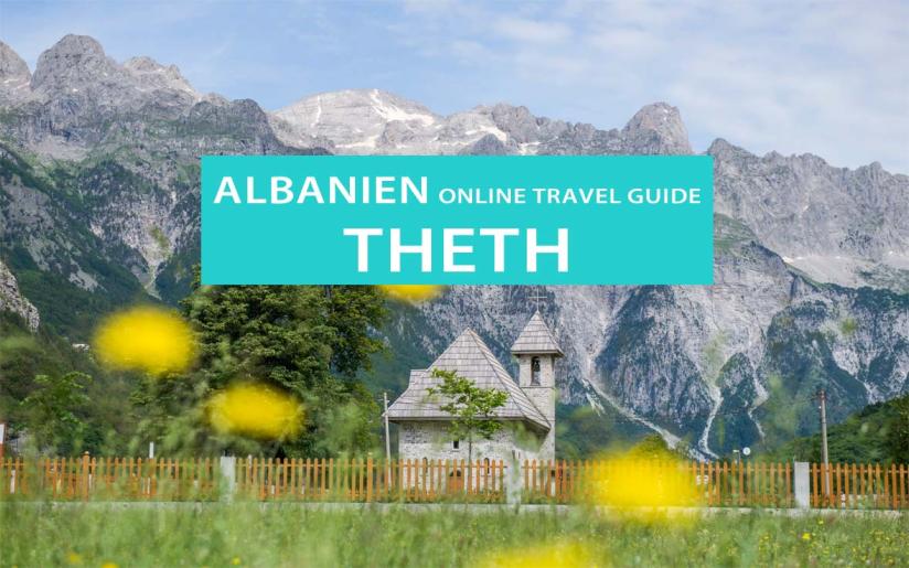 Theth, Albanien: Tipps, Sehenswürdigkeiten, Wanderungen, Hotels, Campingplätze und Viewpoints