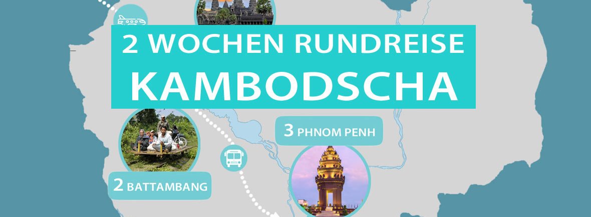 2 Wochen Kambodscha Rundreise: Karte, Route und Reiseverlauf