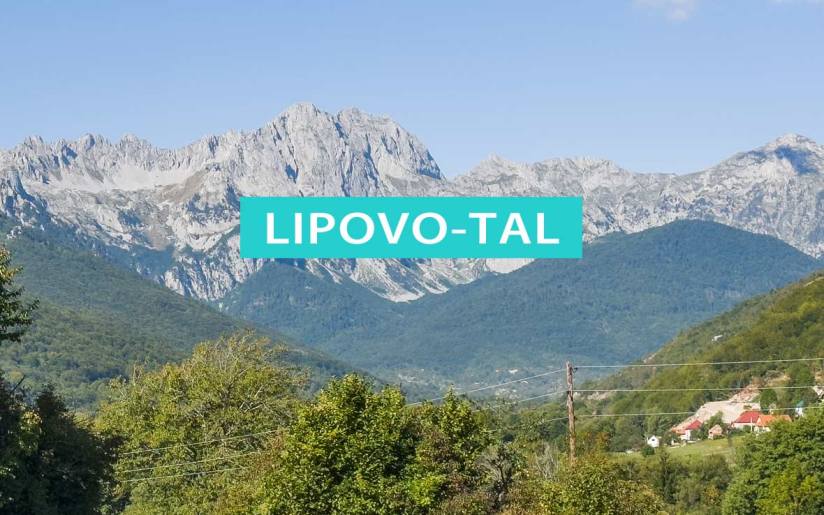 Lipovo-Tal: Tipps, Campingplätze und Ausflüge