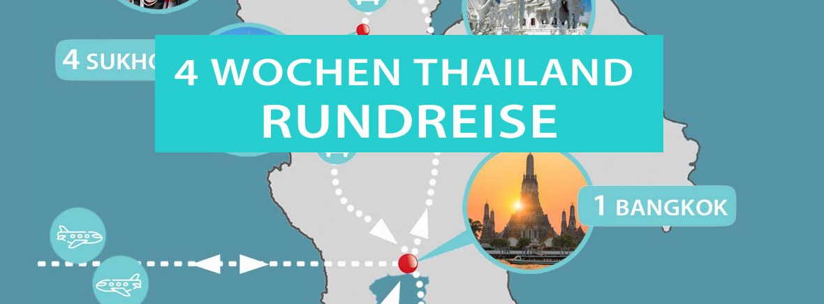 Thailand 4 Wochen Rundreise: Reiseroute, Karte und Sehenswürdigkeiten
