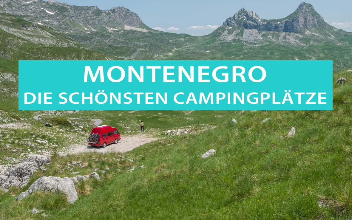 Montenegro, Campingpltze: Top 20 Stellpltze [+ Geheimtipps]   Abenteuerglobus  Reisefhrer fr Thailand, Vietnam, Kambodscha, Laos und  den Balkan