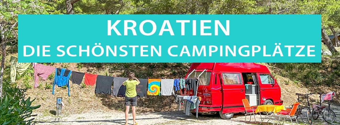 Kroatien, die schönsten Campingplätze und Stellplätze Top 10