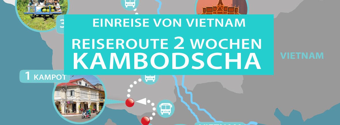 Vietnam Kambodscha 2 Wochen Rundreise und Reiseroute