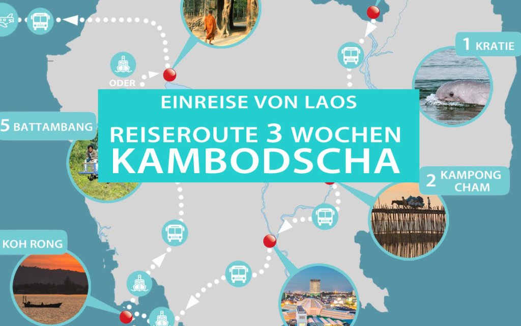 Kambodscha 3 Wochen Reiseroute und Rundreise, Einreise von Laos