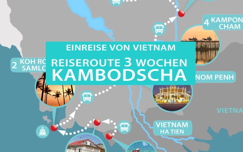 Vietnam Kambodscha 3 Wochen Rundreise und Reiseroute mit Karte