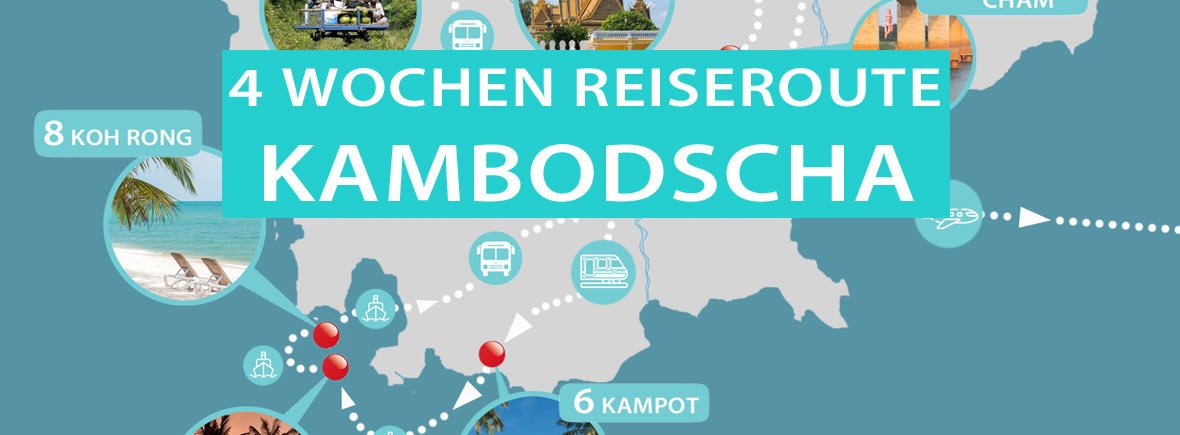 Kambodscha 4 Wochen Rundreise und Reiseroute mit Karte
