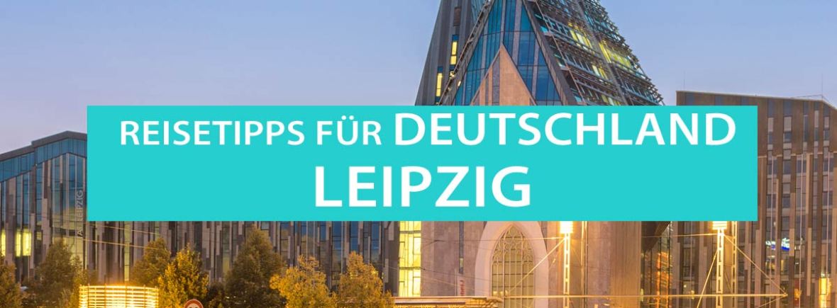 Leipzig, Sehenswürdigkeiten und Tipps