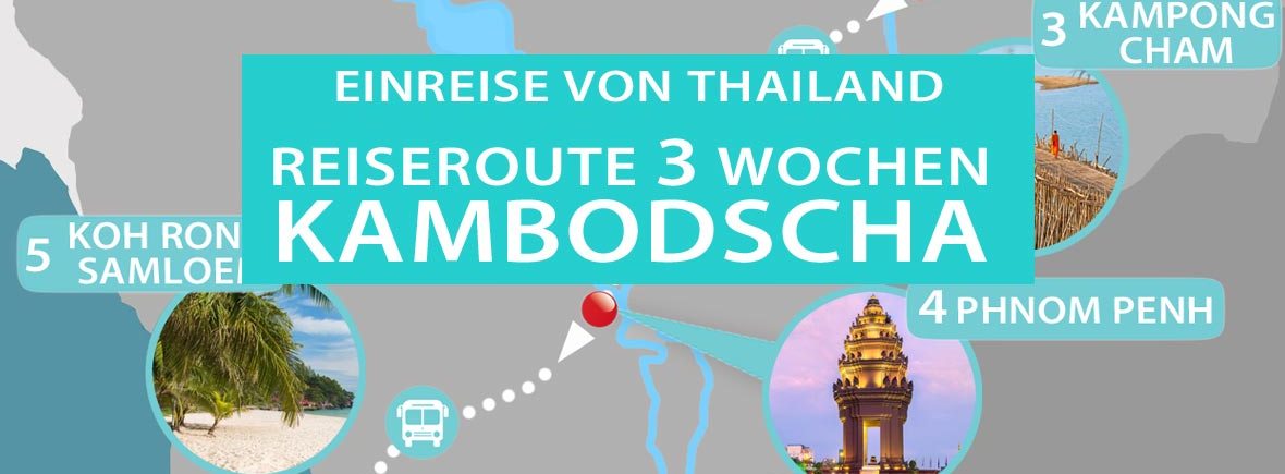Thailand Kambodscha 3 Wochen Rundreise auf eigene Faust mit Karte und Reiseroute