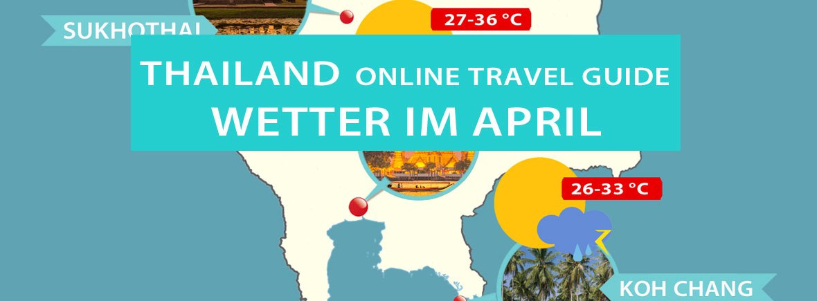 Thailand im April: Wetter, Karte, Infografik und die besten Reiseziele