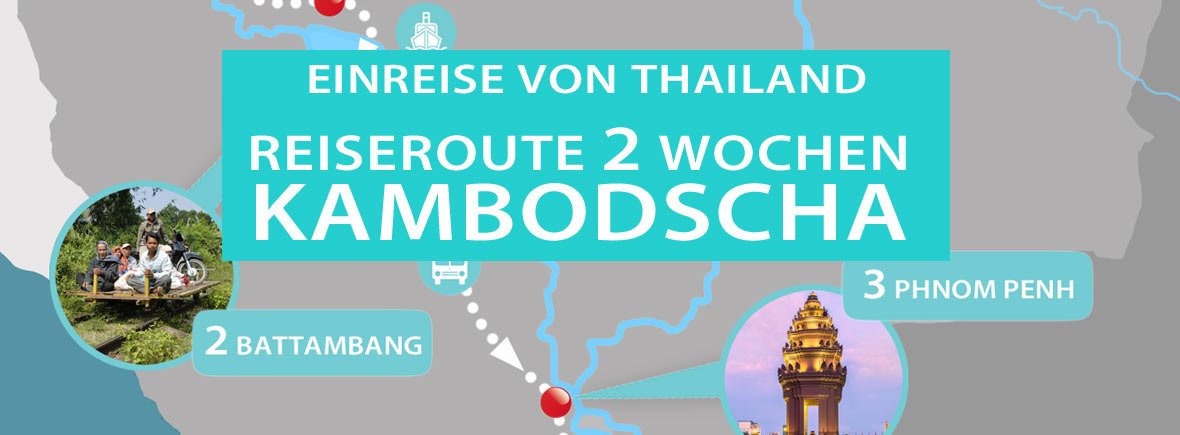 Thailand Kambodscha 2 Wochen Rundreise mit Karte und Route