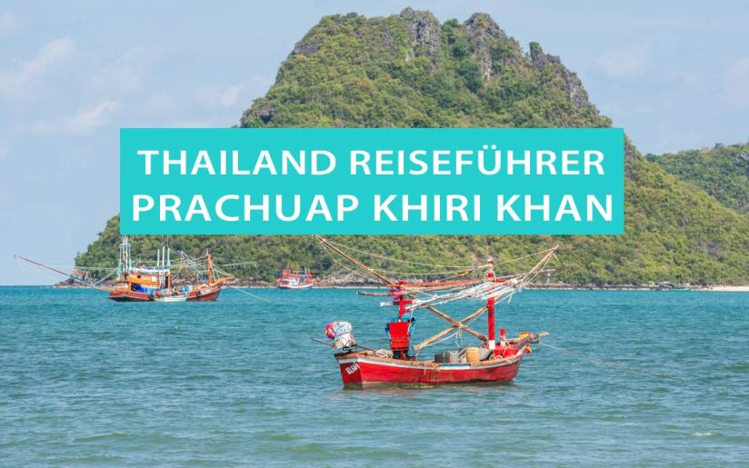 Prachuap Khiri Khan: Sehenswürdigkeiten, Strände und Tipps