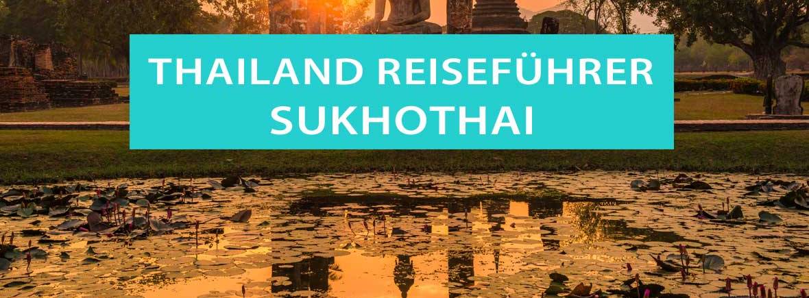 Sukhothai: Tipps, Sehenswürdigkeiten und Touren für die alte Königsstadt