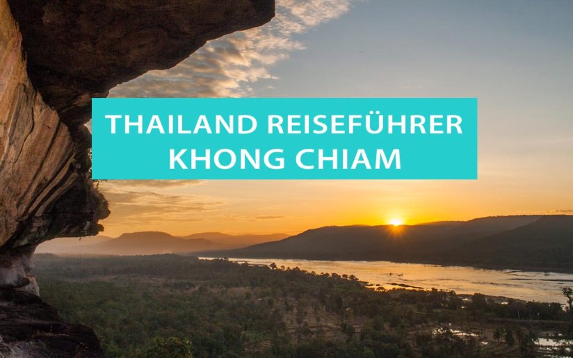 Khong Chiam und Pha Taem Nationalpark in Thailand: Tipps, Ausflüge, Wasserfälle