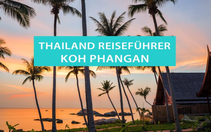 Tipps für Koh Phangan: Sehenswürdigkeiten, Strände, Karte und Hotels