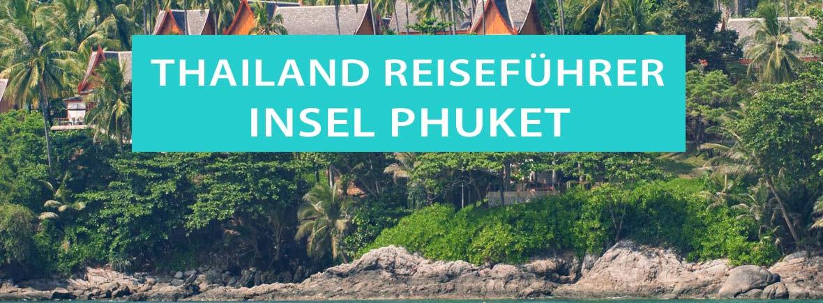 Die besten Tipps für Phuket: Sehenswürdigkeiten, Ausflüge, Geheimtipps, Hotels