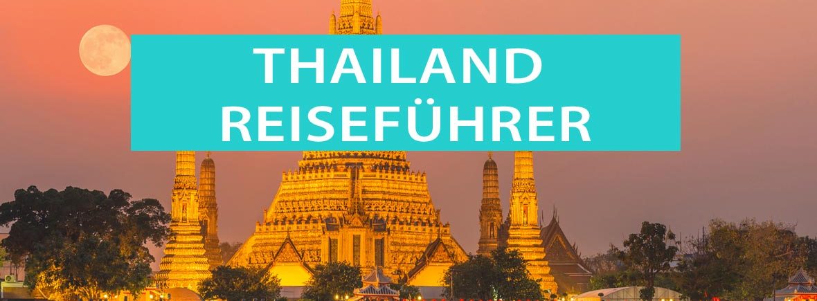 Thailand Reiseführer: Aktuelle Reisetipps Geheimtipps, Hotels, Touren und Elefanten