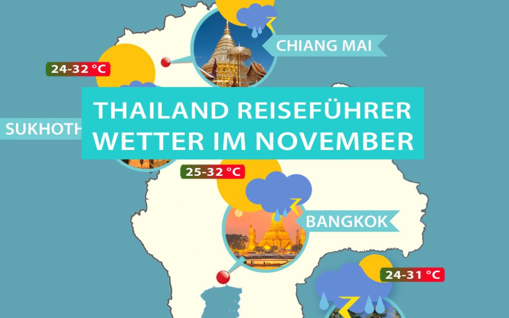 Thailand im November: Wetter, Inseln, Wohin, Karte mit Wetterdaten und Regen
