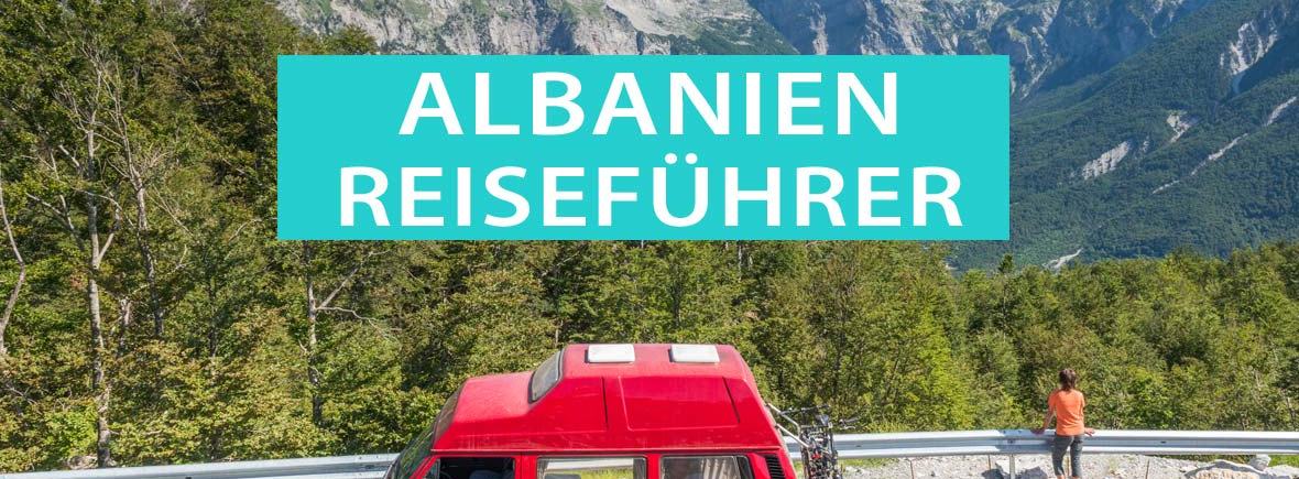 Albanien Reiseführer: Tipps, Sehenswürdigkeiten, Hotels, Campingplätze und Ausflüge