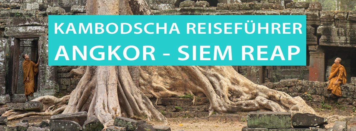 Angkor und Siem Reap: Reisetipps, Sehenswürdigkeiten, Temepl und Touren