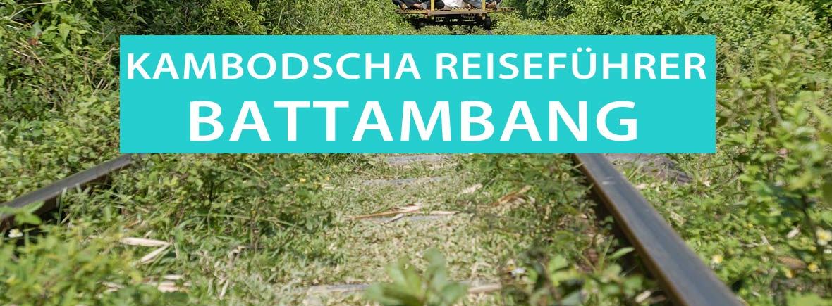 Tipps für Battambang und den Bamboo Train in Kambodscha
