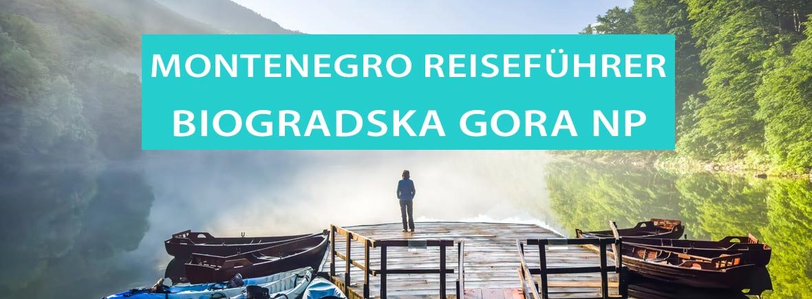 Biogradska Gora Nationalpark: Tipps, Wanderungen, Ausflüge und Camping