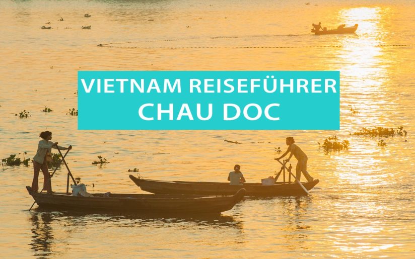 Chau Doc, Vietnam: Tipps, Schwimmender Markt, Transfer Phnom Penh